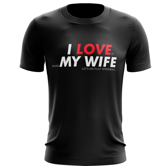 I Love My Wife - Dri Fit Tee